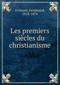 Les premiers siecles du christianisme