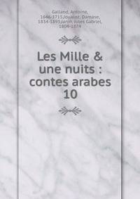 Les Mille &amp; une nuits : contes arabes