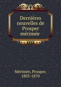 Dernieres nouvelles de Prosper merimee