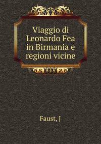 Viaggio di Leonardo Fea in Birmania e regioni vicine