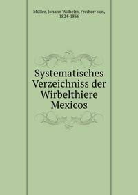 Systematisches Verzeichniss der Wirbelthiere Mexicos