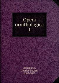 Opera ornithologica. 1