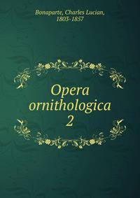 Opera ornithologica. 2