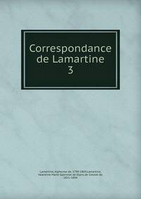 Correspondance de Lamartine. 3