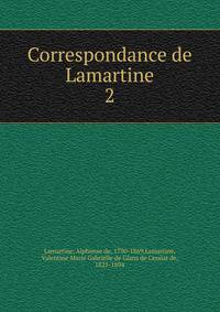 Correspondance de Lamartine. 2