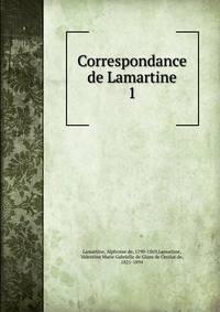 Correspondance de Lamartine. 1