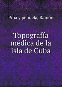 Topografia medica de la isla de Cuba
