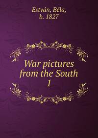War pictures from the South. 1