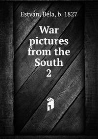 War pictures from the South. 2