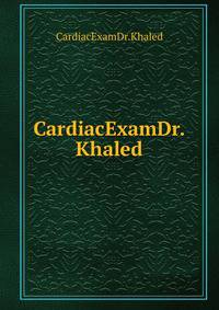 CardiacExamDr.Khaled