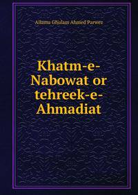 Khatm-e-Nabowat or tehreek-e-Ahmadiat