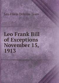 Leo Frank Bill of Exceptions November 15, 1913