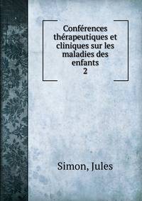 Confrences thrapeutiques et cliniques sur les maladies des enfants. 2