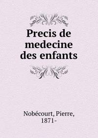 Precis de medecine des enfants