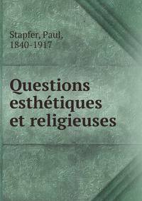 Questions esthetiques et religieuses