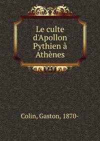 Le culte d'Apollon Pythien ? Ath?nes