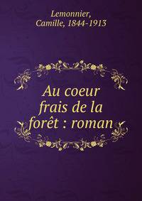 Au coeur frais de la for?t : roman