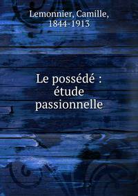 Le poss?d? : ?tude passionnelle