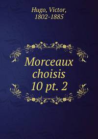 Morceaux choisis. 10 pt. 2