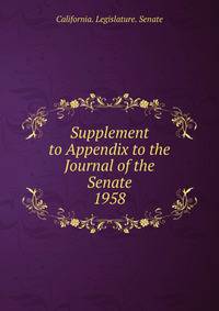 Supplement to Appendix to the Journal of the Senate. 1958