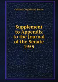 Supplement to Appendix to the Journal of the Senate. 1955
