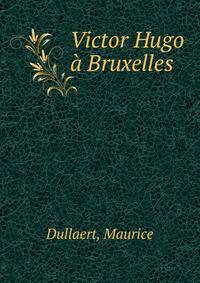 Victor Hugo a Bruxelles
