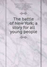 The battle of New York; a story for all young people