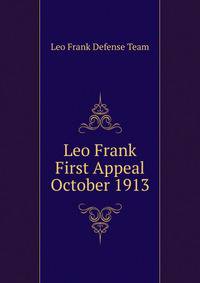 Leo Frank First Appeal October 1913