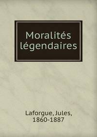 Moralites legendaires