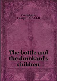 The bottle and the drunkard's children