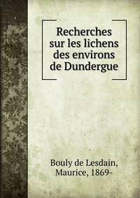 Recherches sur les lichens des environs de Dundergue