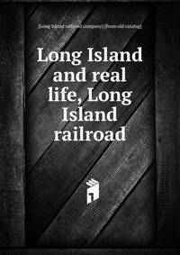 Long Island and real life, Long Island railroad
