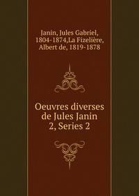 Oeuvres diverses de Jules Janin. 2, Series 2