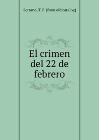 El crimen del 22 de febrero