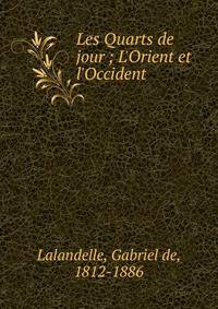 Les Quarts de jour ; L'Orient et l'Occident