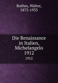 Die Renaissance in Italien, Michelangelo. 1912