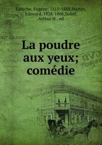 La poudre aux yeux; com?die