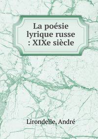 La po?sie lyrique russe : XIXe si?cle