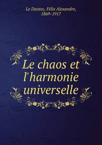 Le chaos et l'harmonie universelle
