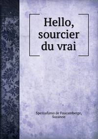Hello, sourcier du vrai