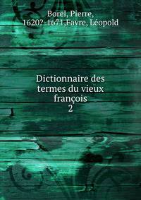 Dictionnaire des termes du vieux franois. 2
