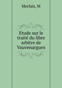 Etude sur le traite du libre arbitre de Vauvenargues