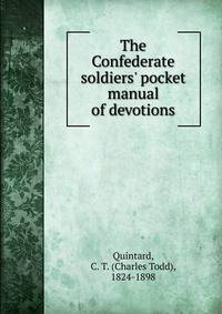 The Confederate soldiers' pocket manual of devotions