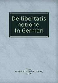 De libertatis notione. In German