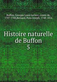 Histoire naturelle de Buffon. 5