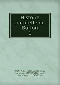 Histoire naturelle de Buffon. 1