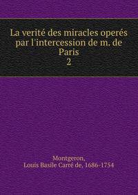 La verite des miracles operes par l
