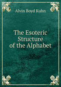 The Esoteric Structure of the Alphabet