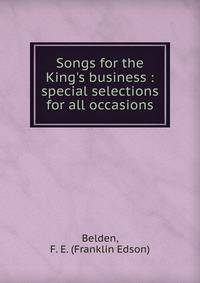 Songs for the King's business : special selections for all occasions