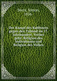 Der Kampf des Rabbiners gegen den Talmud im 17. Jahrhundert. Vorher geht: Religion des Individuums und Religion des Volkes